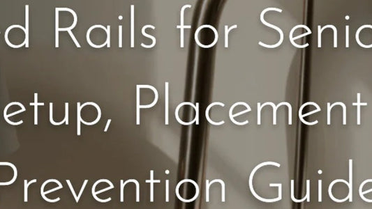 Bed Rails for Seniors: Safe Setup, Placement & Fall Prevention Guide